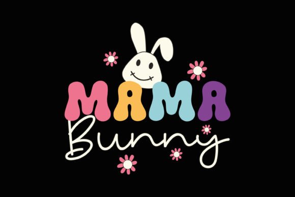 Download Mama Bunny Easter Day Quote SVG Retro - Easter day Collection